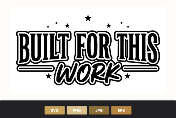 Built for This Work Motivational Graphics & Illustrations